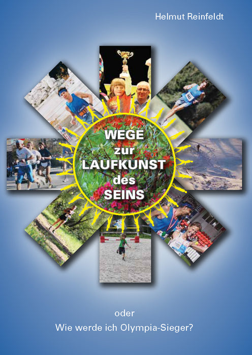 Wege zur Laufkunst des Seins oder: Wie werde ich Olympia-Sieger?