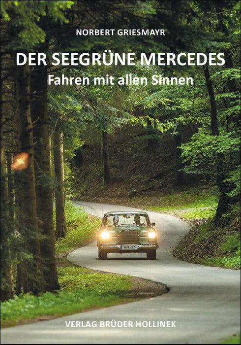 DER SEEGRÜNE MERCEDES Fahren mit allen Sinnen