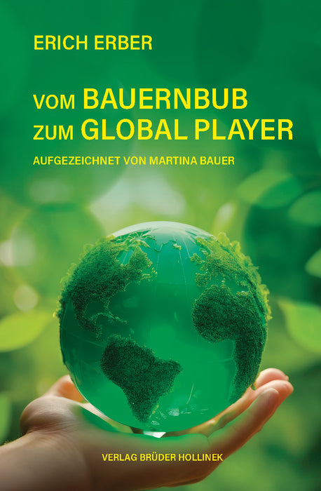 Erich Erber - Vom Bauernbub zum Global Player