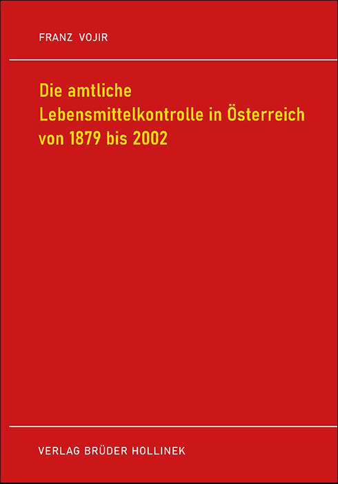 Die amtliche Lebensmittelkontrolle in Österreich von 1879 bis 2002